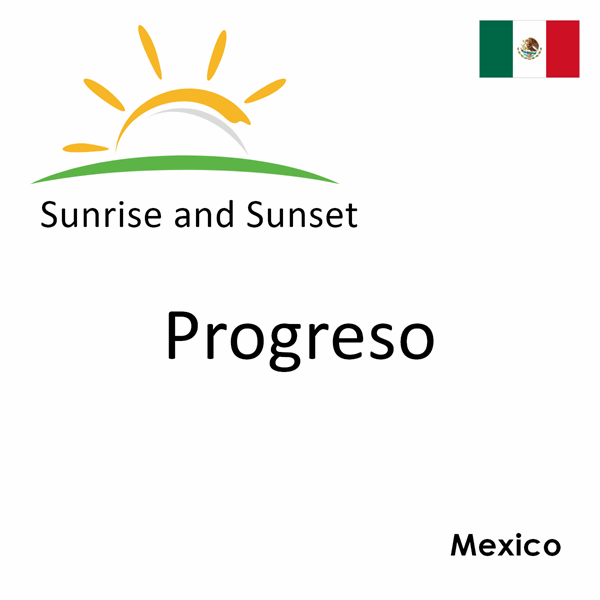 Sunrise and sunset times for Progreso, Mexico