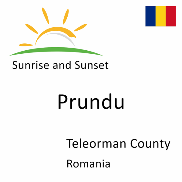 Sunrise and sunset times for Prundu, Teleorman County, Romania
