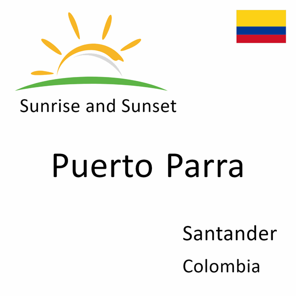 Sunrise and sunset times for Puerto Parra, Santander, Colombia