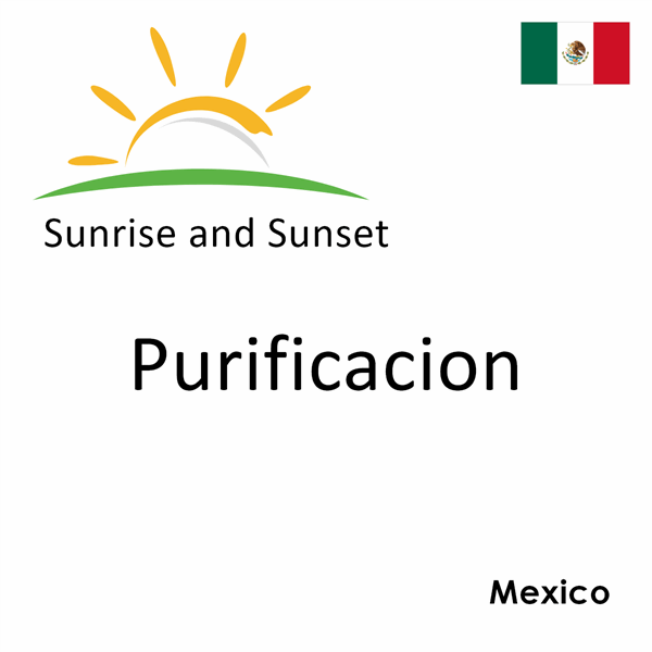 Sunrise and sunset times for Purificacion, Mexico