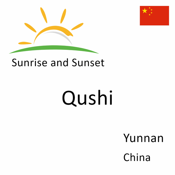 Sunrise and sunset times for Qushi, Yunnan, China