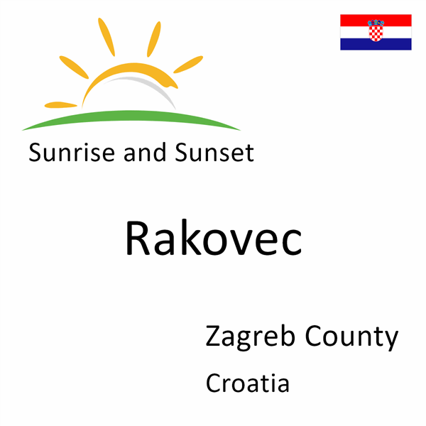 Sunrise and sunset times for Rakovec, Zagreb County, Croatia