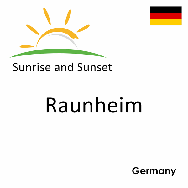 Sunrise and sunset times for Raunheim, Germany