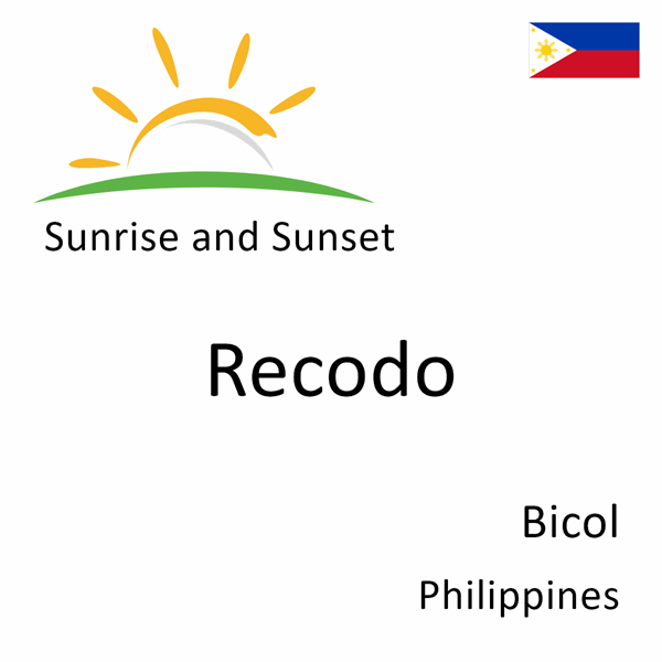 Sunrise and sunset times for Recodo, Bicol, Philippines