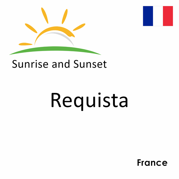 Sunrise and sunset times for Requista, France