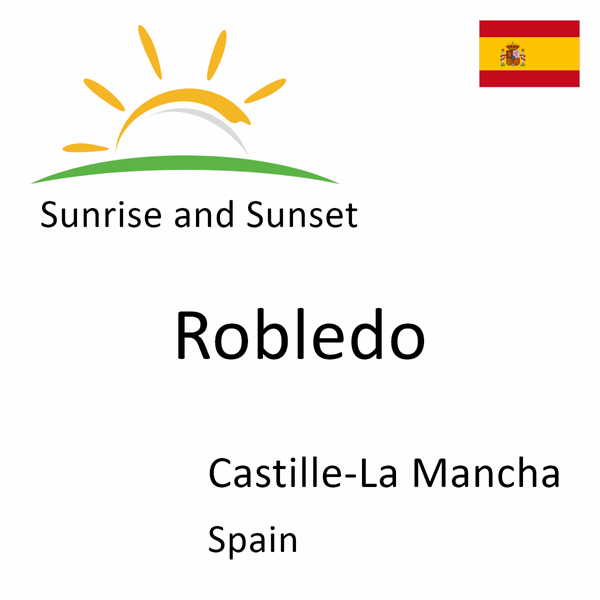 Sunrise and sunset times for Robledo, Castille-La Mancha, Spain