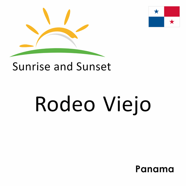 Sunrise and sunset times for Rodeo Viejo, Panama