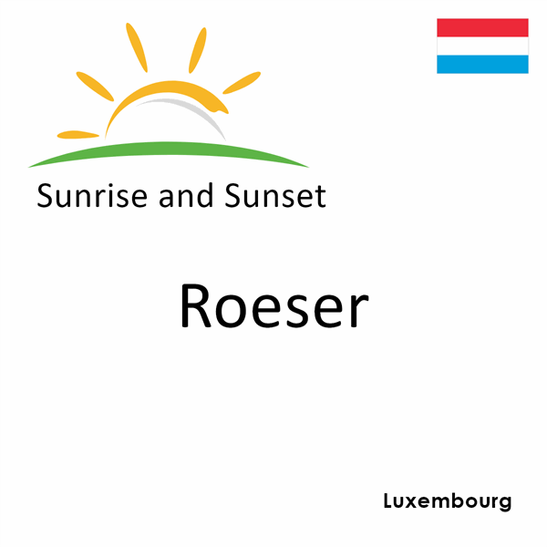 Sunrise and sunset times for Roeser, Luxembourg