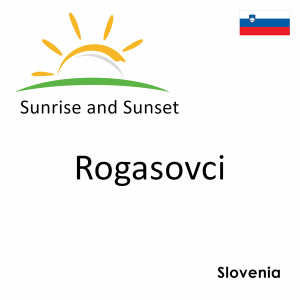 Sunrise and sunset times for Rogasovci, Slovenia