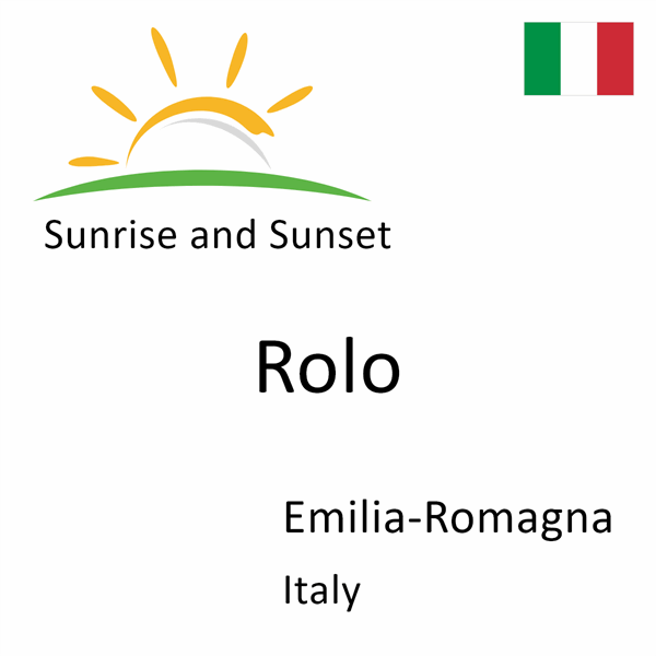 Sunrise and sunset times for Rolo, Emilia-Romagna, Italy