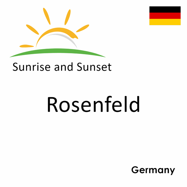 Sunrise and sunset times for Rosenfeld, Germany