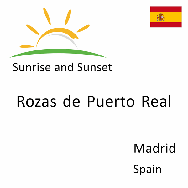 Sunrise and sunset times for Rozas de Puerto Real, Madrid, Spain