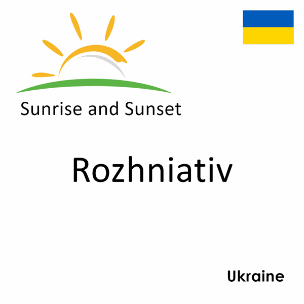 Sunrise and sunset times for Rozhniativ, Ukraine