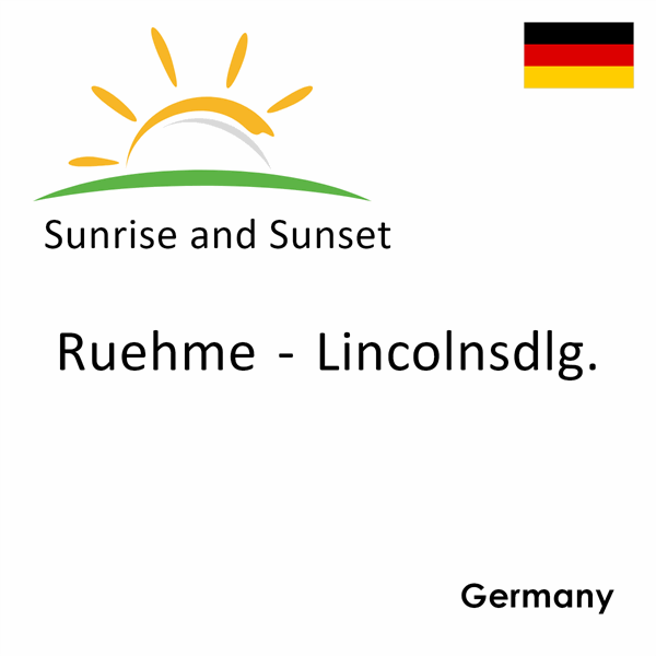 Sunrise and sunset times for Ruehme - Lincolnsdlg., Germany