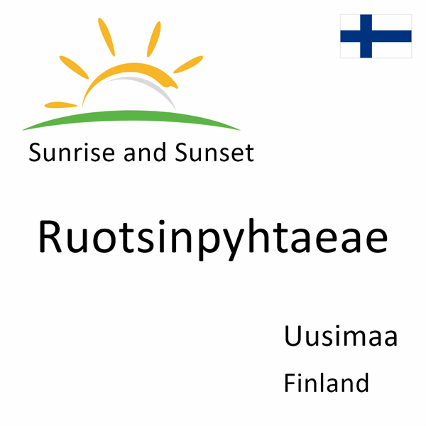 Sunrise and sunset times for Ruotsinpyhtaeae, Uusimaa, Finland