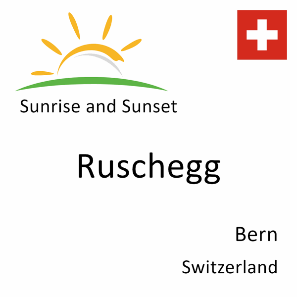 Sunrise and sunset times for Ruschegg, Bern, Switzerland