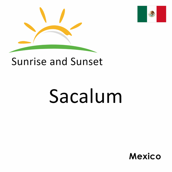 Sunrise and sunset times for Sacalum, Mexico