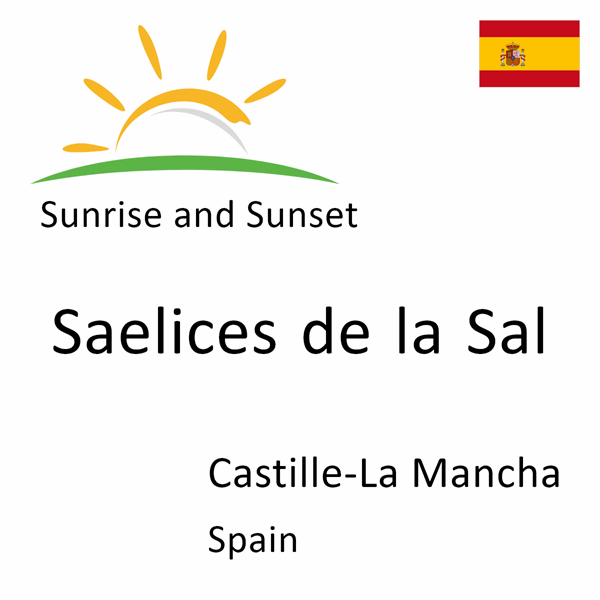 Sunrise and sunset times for Saelices de la Sal, Castille-La Mancha, Spain