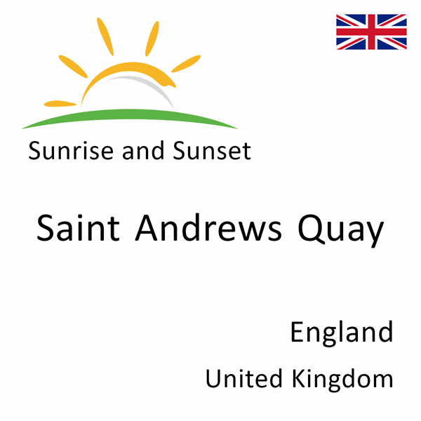 Sunrise and sunset times for Saint Andrews Quay, England, United Kingdom