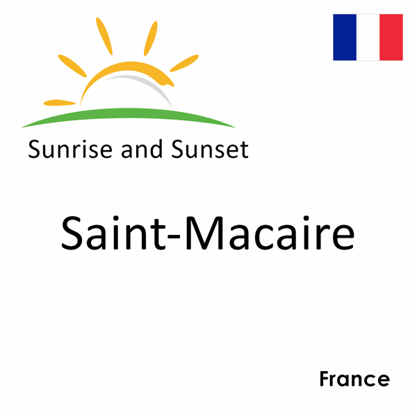 Sunrise and sunset times for Saint-Macaire, France