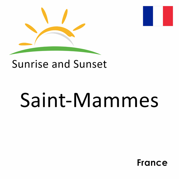 Sunrise and sunset times for Saint-Mammes, France