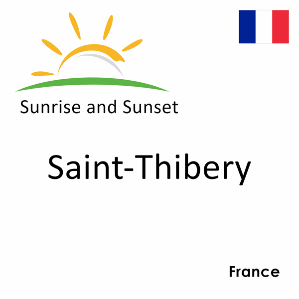 Sunrise and sunset times for Saint-Thibery, France