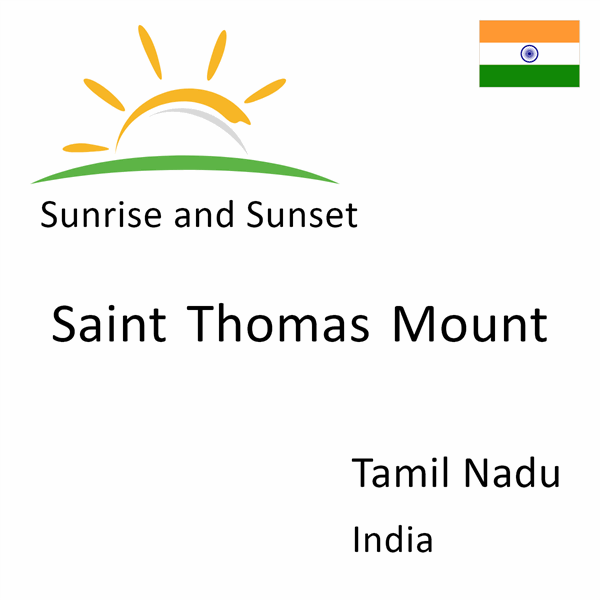 Sunrise and sunset times for Saint Thomas Mount, Tamil Nadu, India