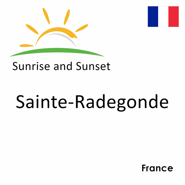 Sunrise and sunset times for Sainte-Radegonde, France