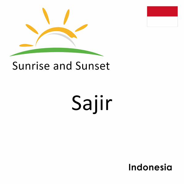 Sunrise and sunset times for Sajir, Indonesia