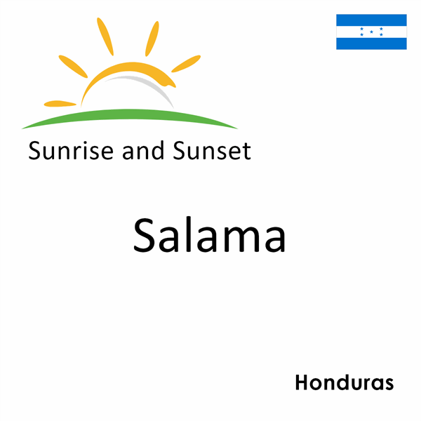 Sunrise and sunset times for Salama, Honduras