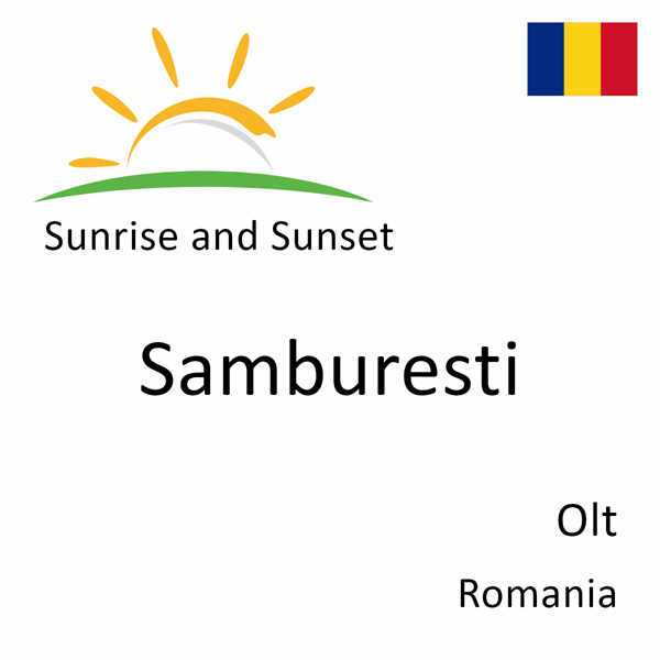 Sunrise and sunset times for Samburesti, Olt, Romania