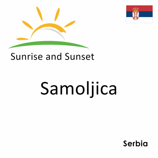 Sunrise and sunset times for Samoljica, Serbia