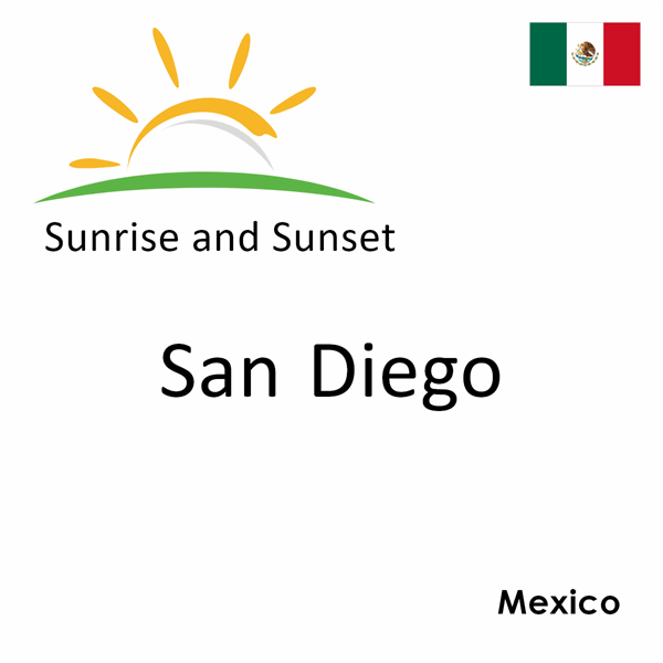 Sunrise and sunset times for San Diego, Mexico