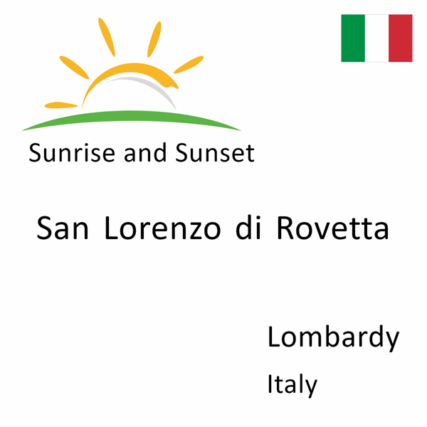 Sunrise and sunset times for San Lorenzo di Rovetta, Lombardy, Italy