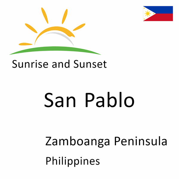 Sunrise and sunset times for San Pablo, Zamboanga Peninsula, Philippines