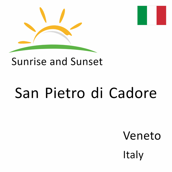 Sunrise and sunset times for San Pietro di Cadore, Veneto, Italy