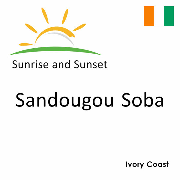Sunrise and sunset times for Sandougou Soba, Ivory Coast