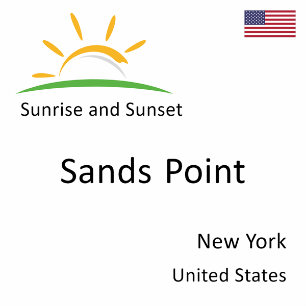 Sunrise and sunset times for Sands Point, New York, United States