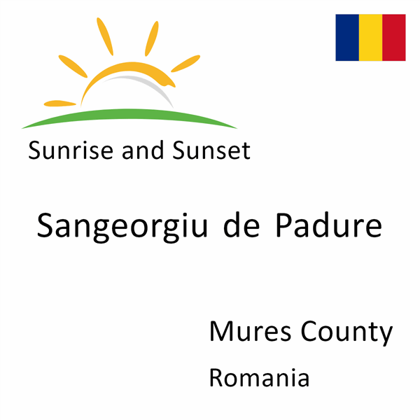 Sunrise and sunset times for Sangeorgiu de Padure, Mures County, Romania