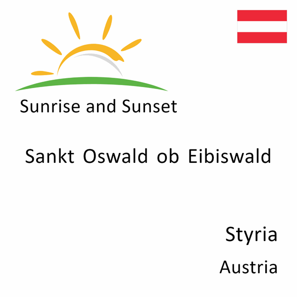 Sunrise and sunset times for Sankt Oswald ob Eibiswald, Styria, Austria