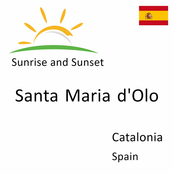 Sunrise and sunset times for Santa Maria d'Olo, Catalonia, Spain