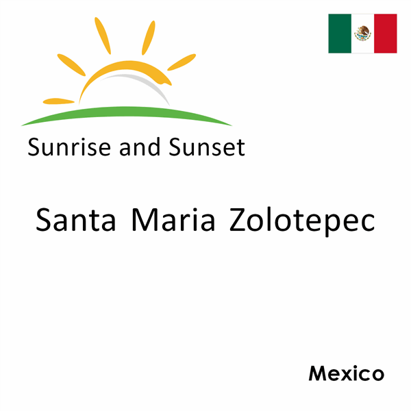 Sunrise and sunset times for Santa Maria Zolotepec, Mexico