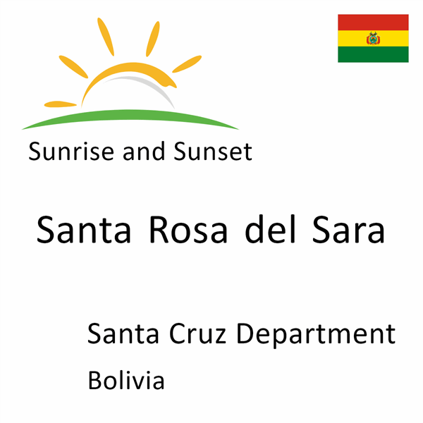 Sunrise and sunset times for Santa Rosa del Sara, Santa Cruz Department, Bolivia