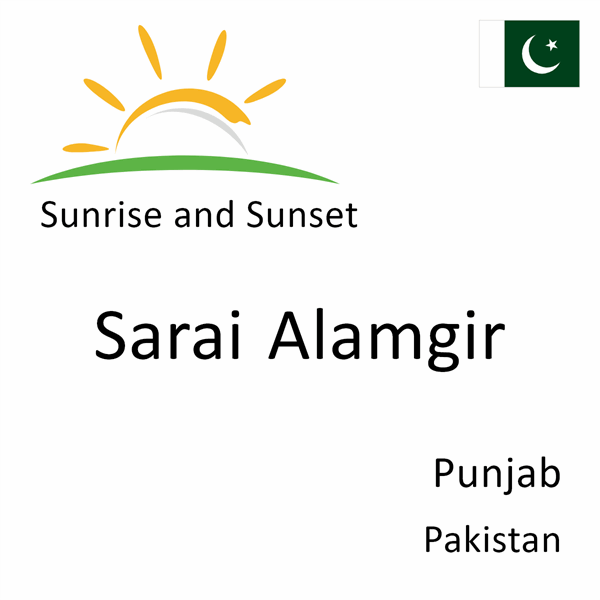 Sunrise and sunset times for Sarai Alamgir, Punjab, Pakistan