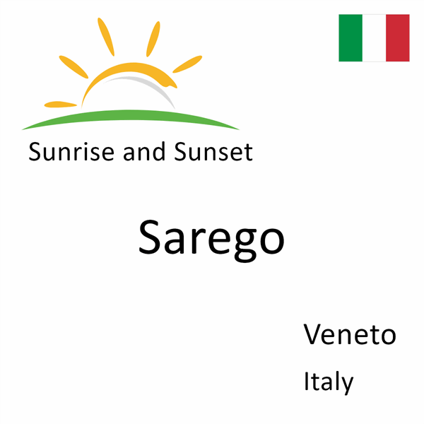 Sunrise and sunset times for Sarego, Veneto, Italy
