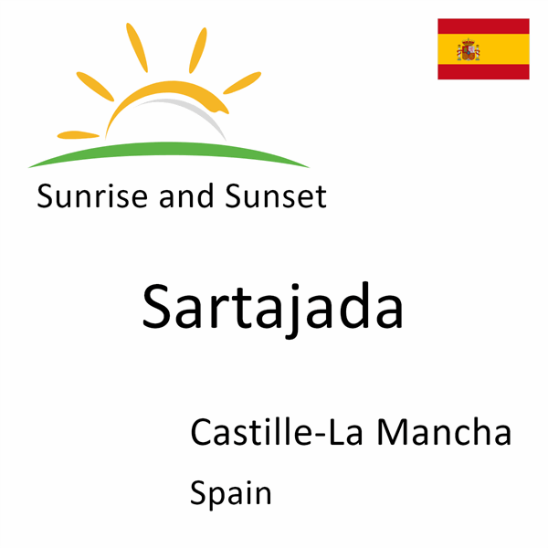 Sunrise and sunset times for Sartajada, Castille-La Mancha, Spain