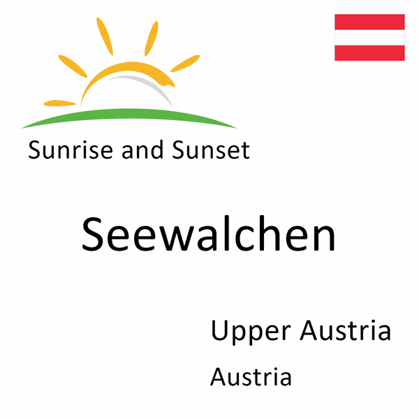 Sunrise and sunset times for Seewalchen, Upper Austria, Austria