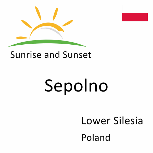 Sunrise and sunset times for Sepolno, Lower Silesia, Poland