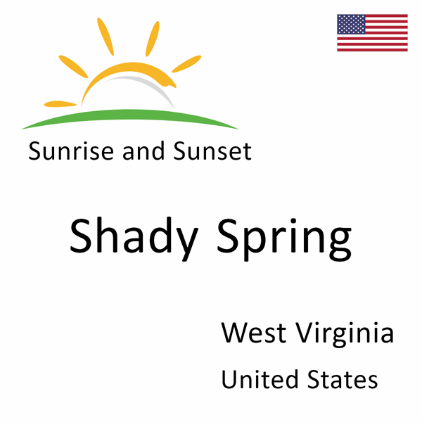 Sunrise and sunset times for Shady Spring, West Virginia, United States