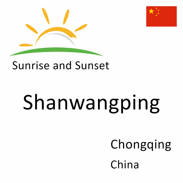 Sunrise and sunset times for Shanwangping, Chongqing, China